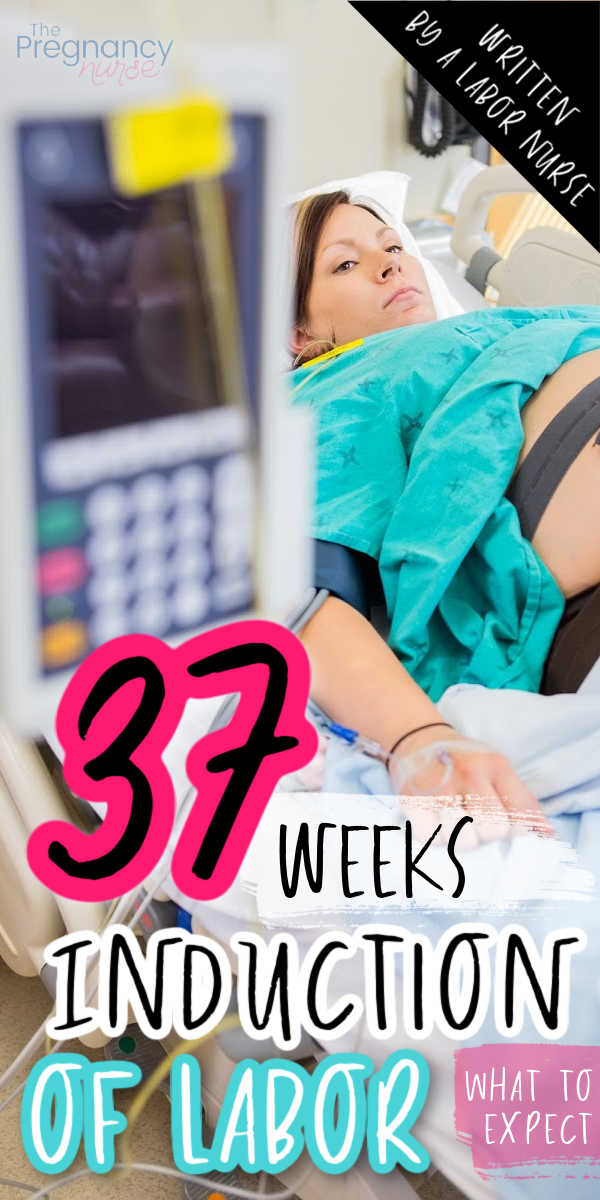 Why and how would you get induced at 37 weeks?