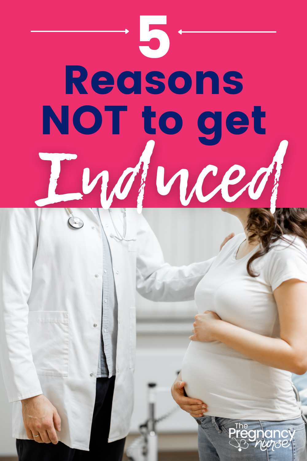 5-reasons-to-not-get-induced-the-pregnancy-nurse