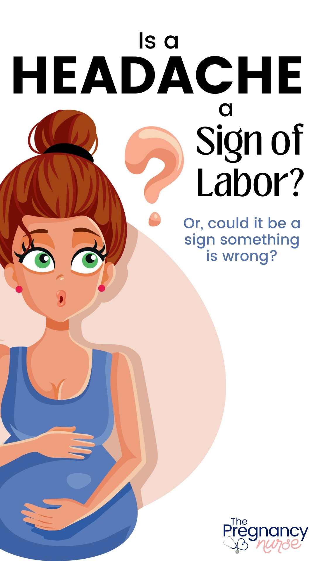 The early signs of labor can be hard to manage -- they include contractions, but is a headache one? How do you recognize the early signs in your third trimester?