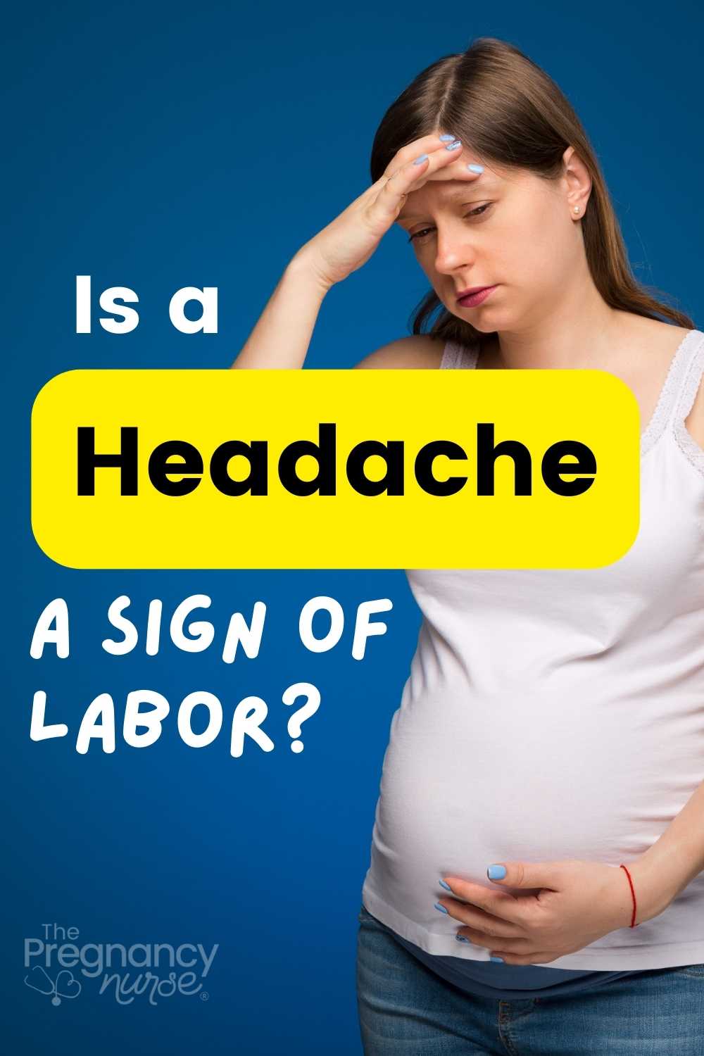 The early signs of labor can be hard to manage -- they include contractions, but is a headache one? How do you recognize the early signs in your third trimester?