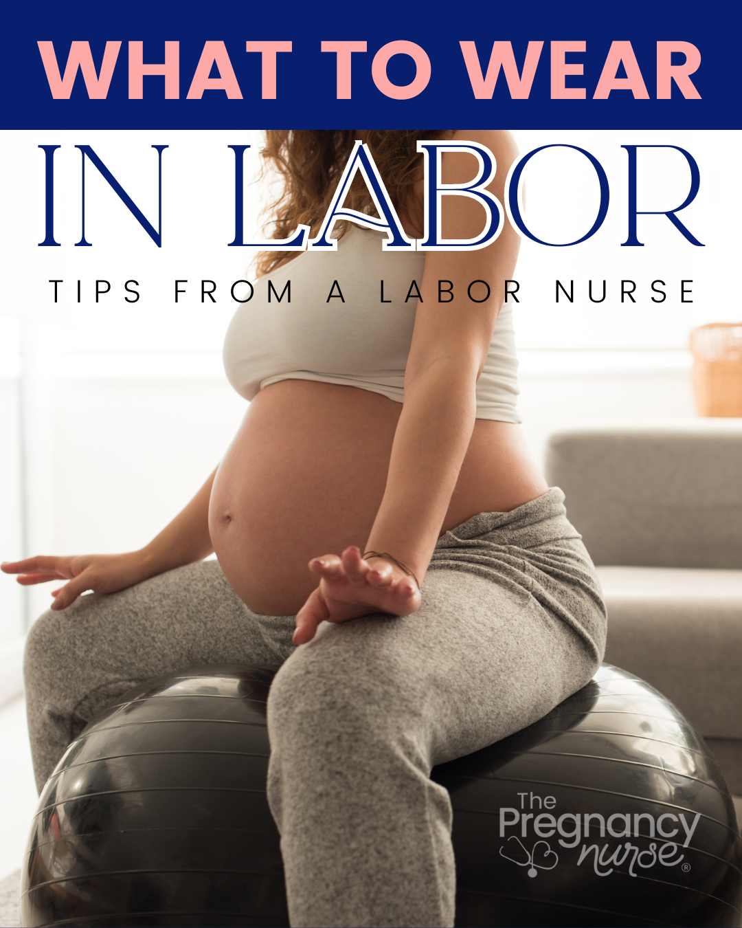 Do You Wear a Bra During Labor? - The Pregnancy Nurse®