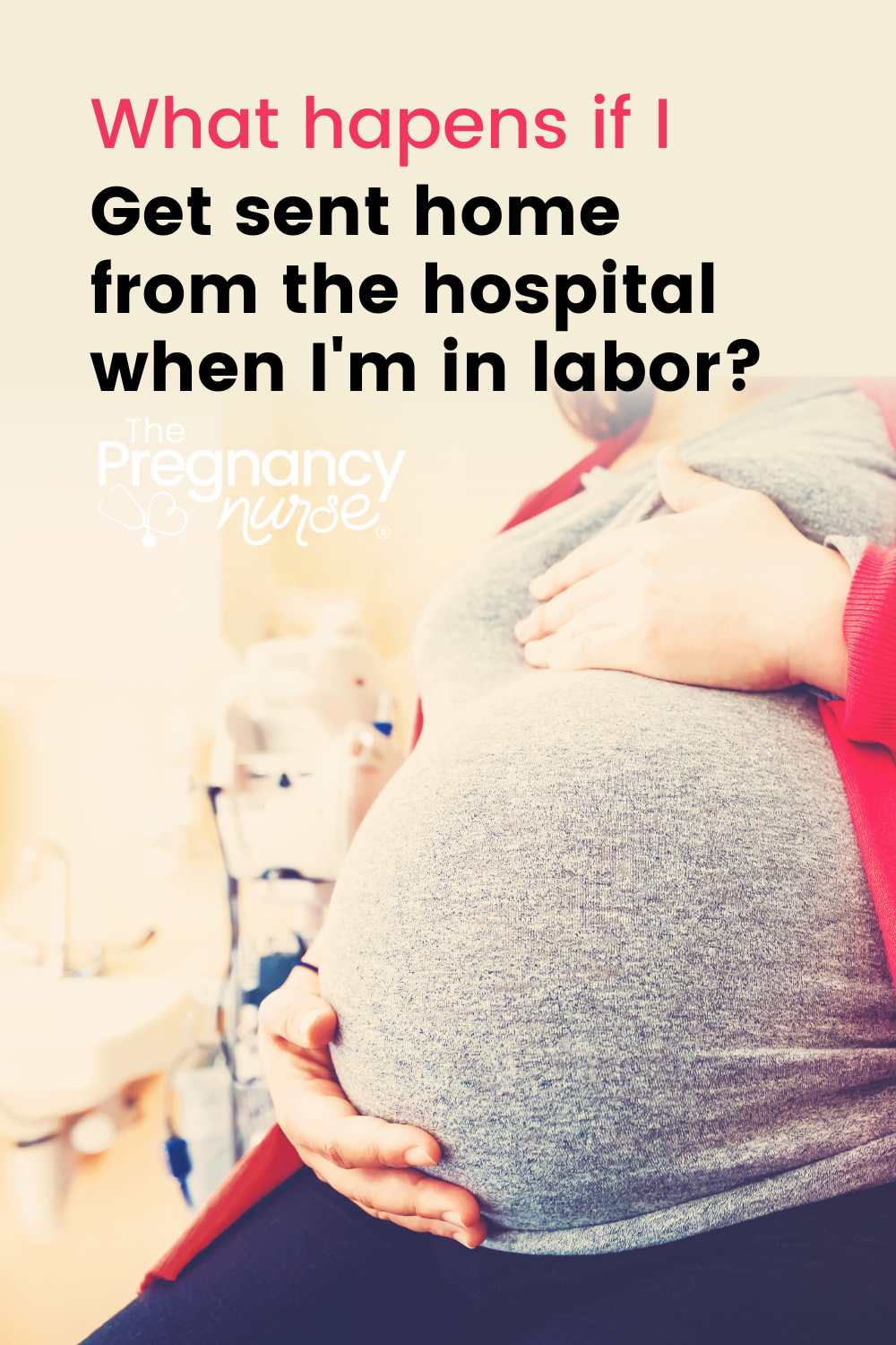 You may be really worried about being sent home from the hospital when you think you're in labor. You might be embarrassed by going for "no reason" or just the hassle of going there without the outcome that you want. All of those are normal, and I want you to know what to expect in this situation!