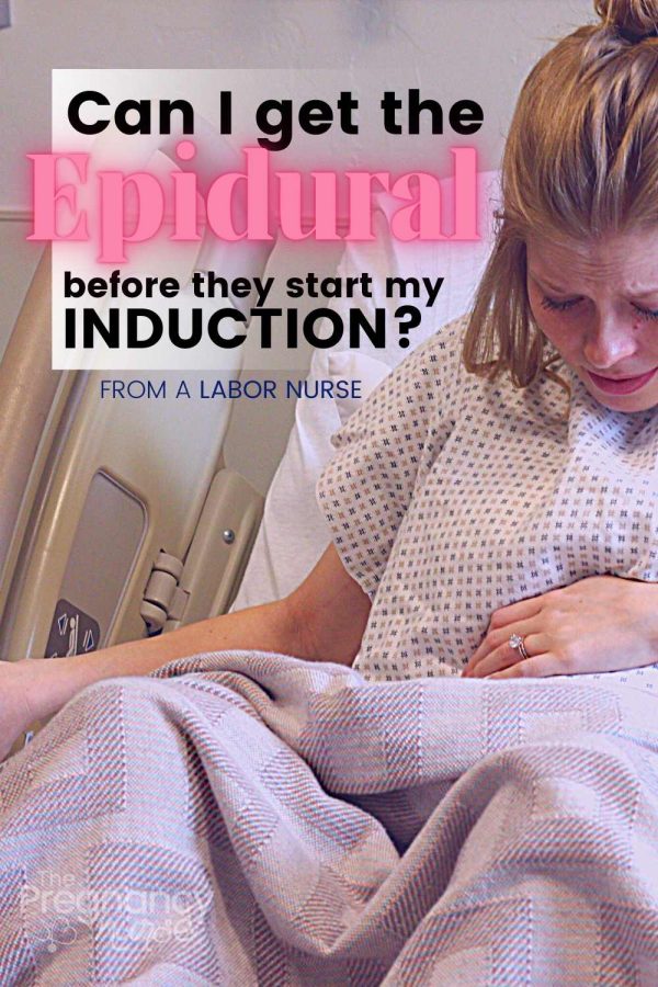 pregnant woman in pain / can I get the epidural before they start my induction?
