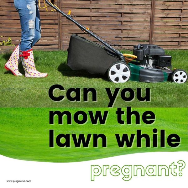 Can You Mow the Lawn While Pregnant? The Pregnancy Nurse®