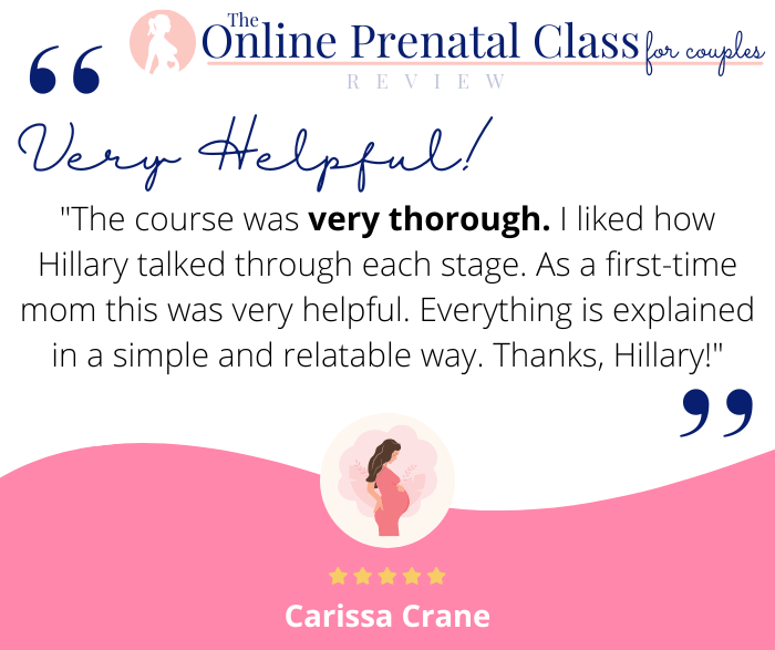"The course was very thorough. I liked how Hillary talked through each stage. As a first-time mom this was very helpful. Everything is explained in a simple and relatable way. Thanks, Hillary!"