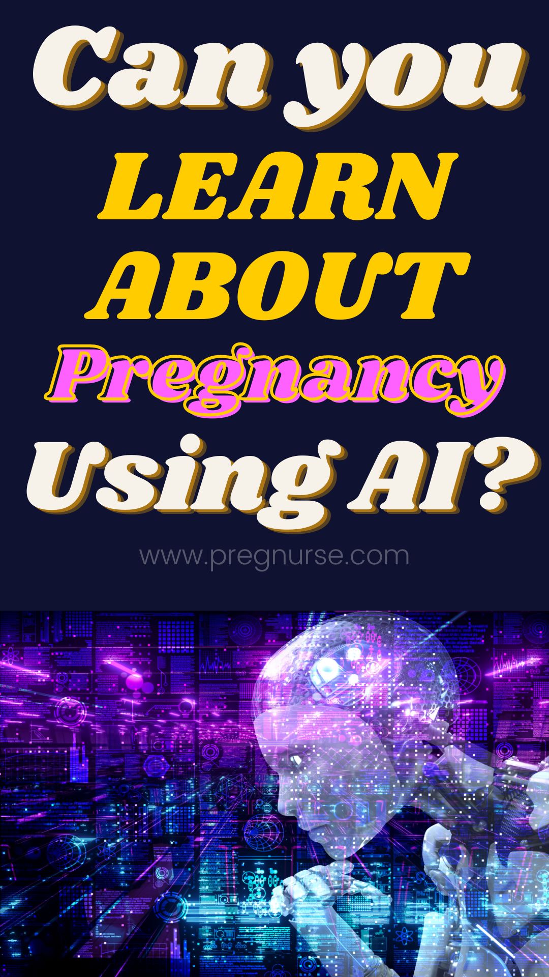 Can you use the newest technology to learn about your pregnancy and the best ways to promote both your's and the baby's health? Is AI up to that important task?