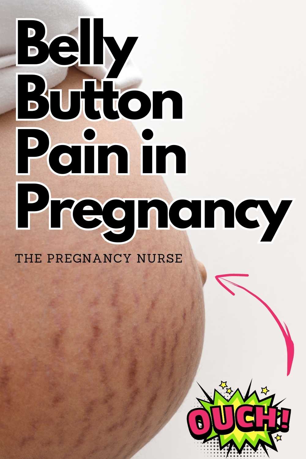If you have an outie belly button or an innie you can still get belly button pain during pregnancy -- what does it mean, what causes it, and when do you need to get checked out?