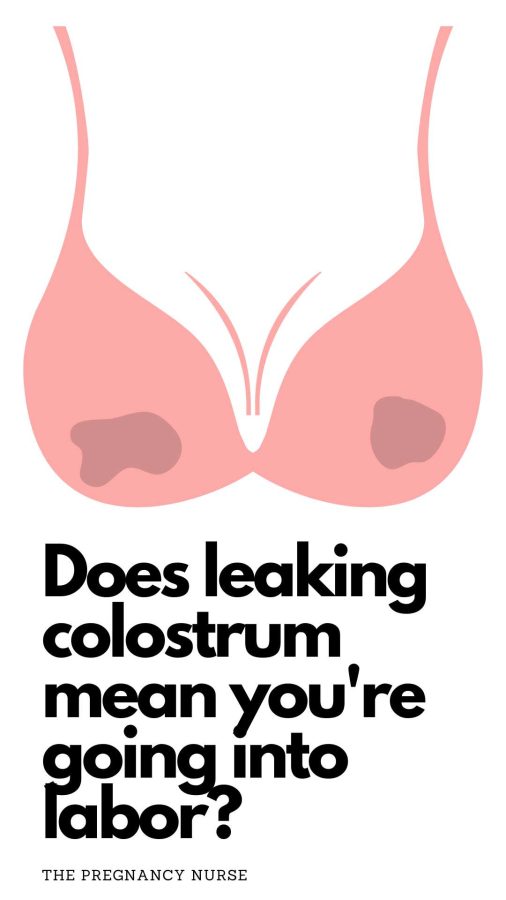 does leaking colostrum mean you're going into labor? / wet bra
