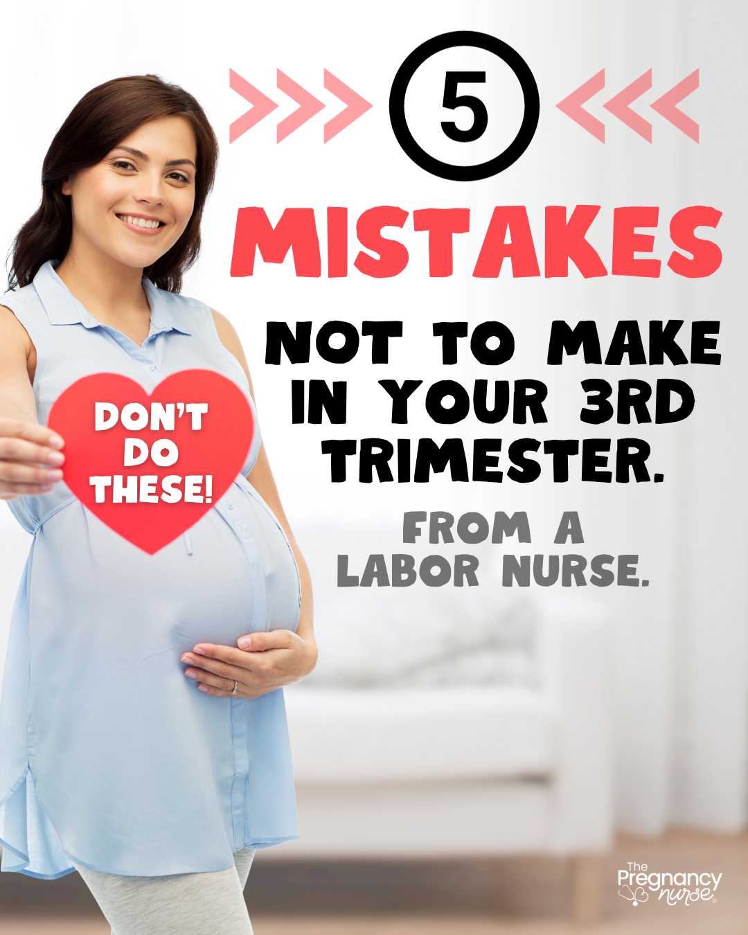 pregnant woman with a heart that says Don't do these! / 5 mistakes not to mak in your third trimester from a labor nurse