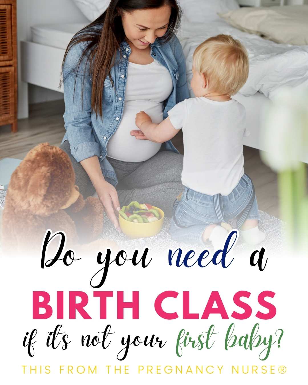 pregnant mom with toddler / do you need a birth class if it's not your first baby?