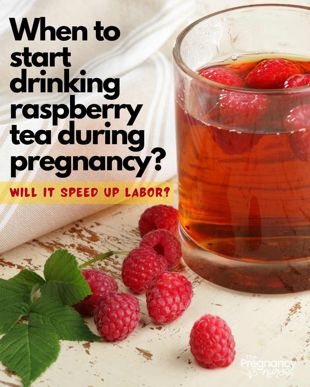 When to start dirnking raspberry tea during pregnancy? Will it put you into labor / raspberry tea and raspberries.