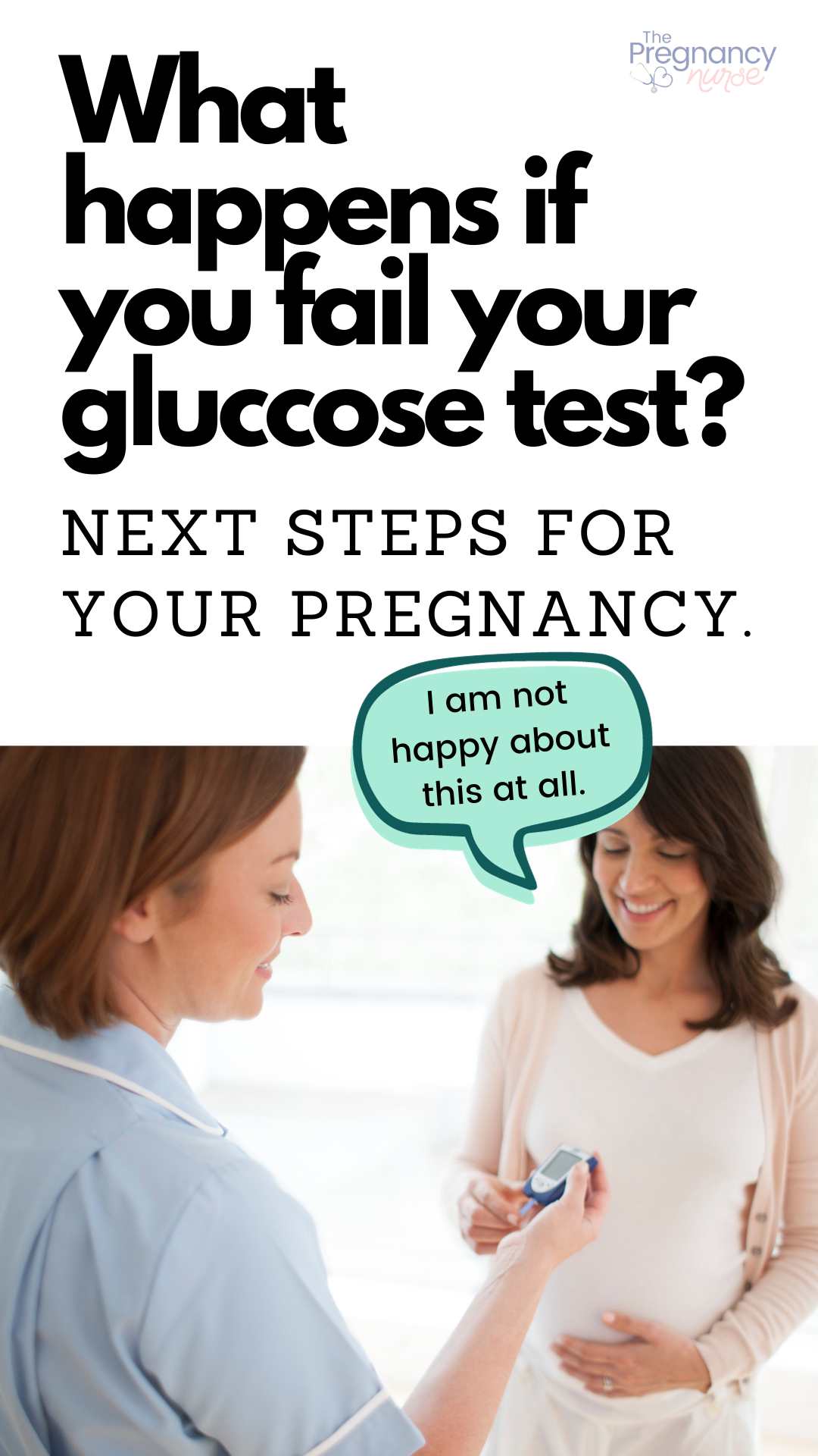 what happens if you fail your glucose test / next steps for your pregnancy / pregnant woman having glucose tested saying "I am not happy about this"