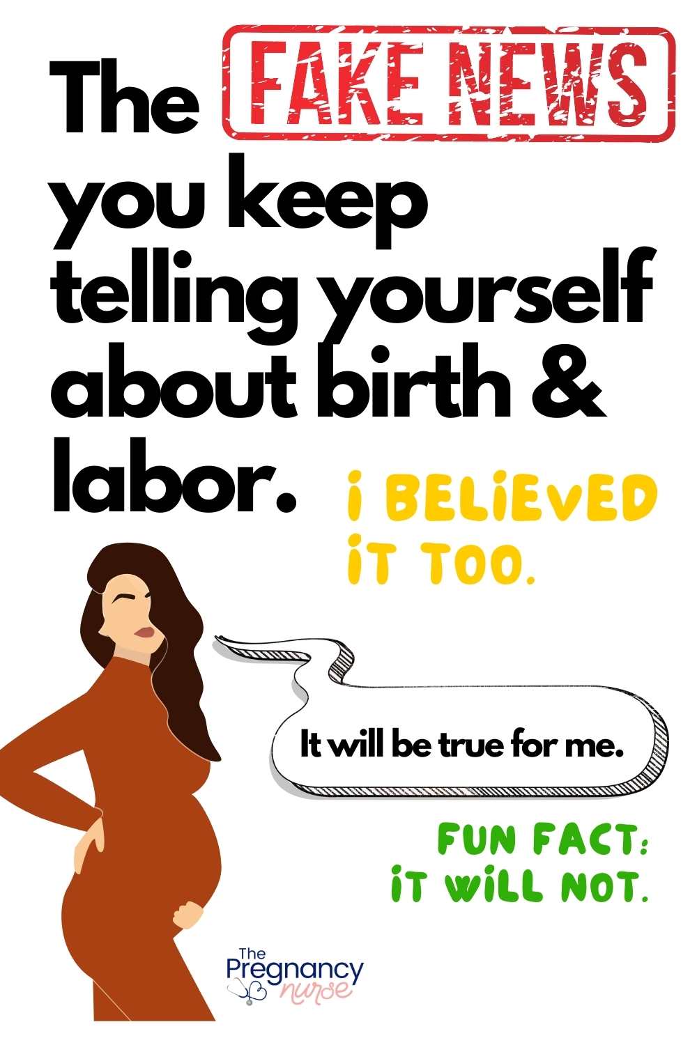 pregnant woman saying "it will be true for me" with the words "fun fact: it will not be" // the FAKE NEWS you keep telling yourself about birth & Labor / I believed it too!