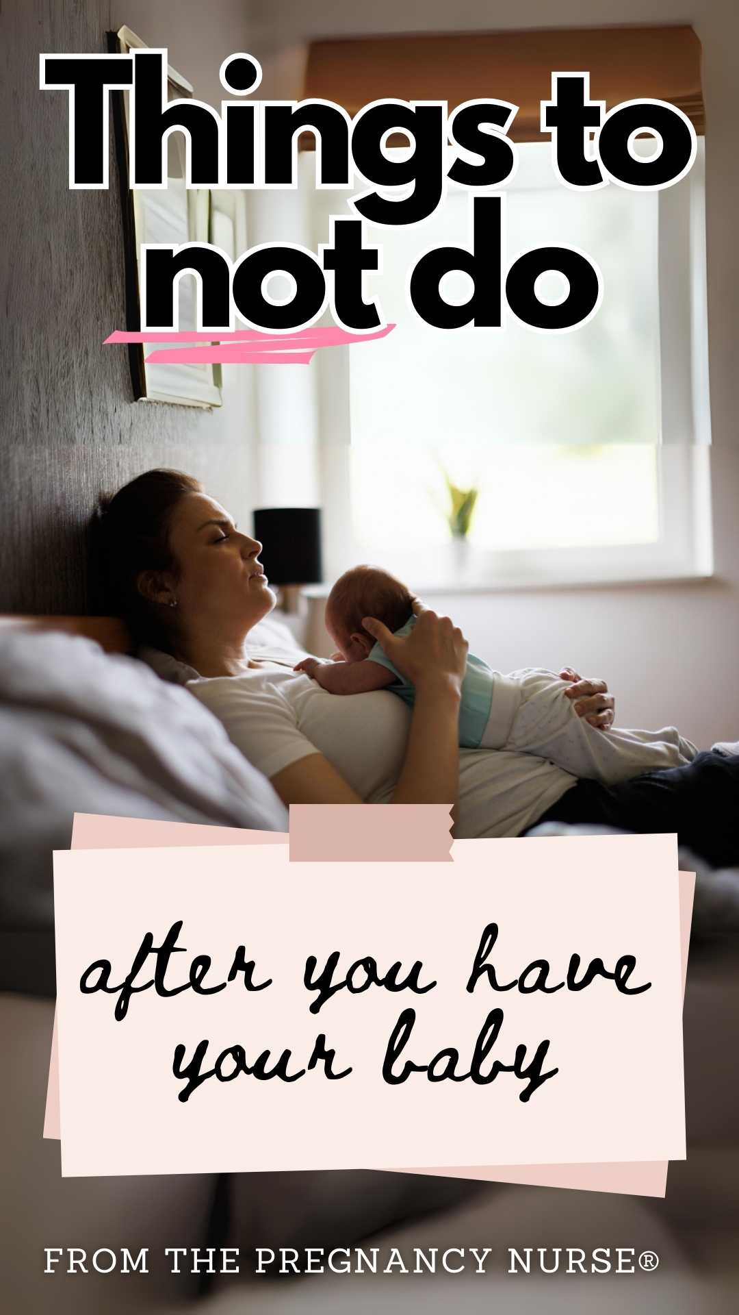 mom and newborn baby postpartum // things to not do after you have your baby from The Pregnancy Nurse®