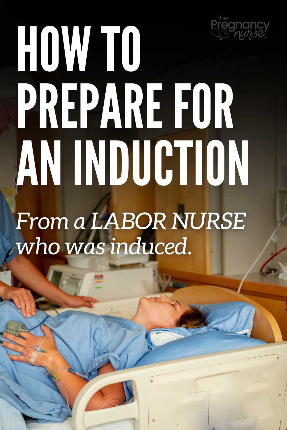PREGNANT WOMAN IN THE BED how to prepare for an induction from a labor nurse who was induced.