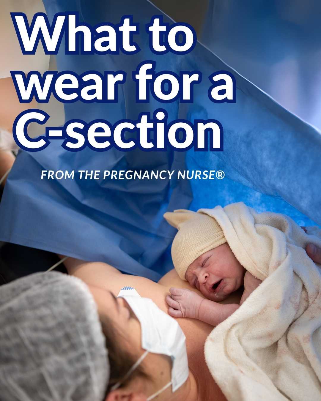 pregnant woman looking at her baby after a cesarean / what to wear for a C-section