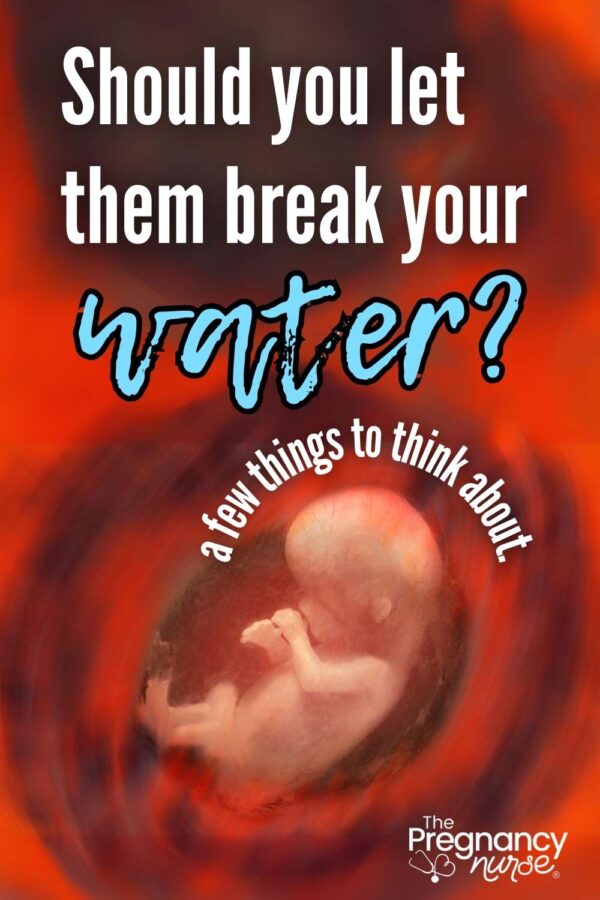 fetus // should you let them break your water // a few things to think about