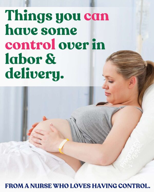 pregnant woman in the hospital // things you can have some control ove rin labor & delivery