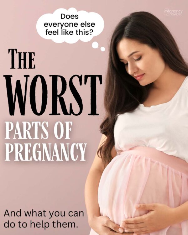 pregnant woman thinking "does everyone else feel like this" -- the worst parts of pregnancy and things you can do to help them.