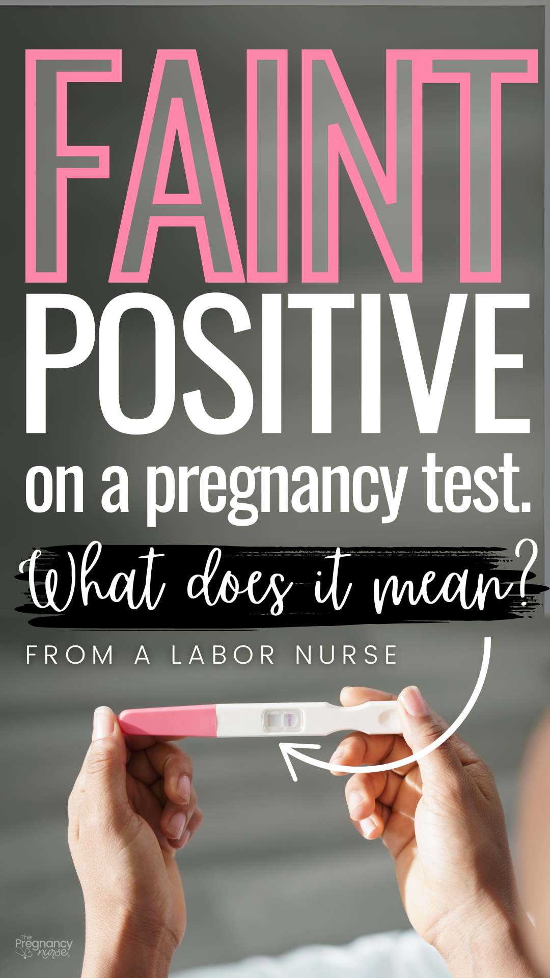 faint line on a pregnancy test with the text "faint positive on a pregnancy what does it mean from a labor nurse