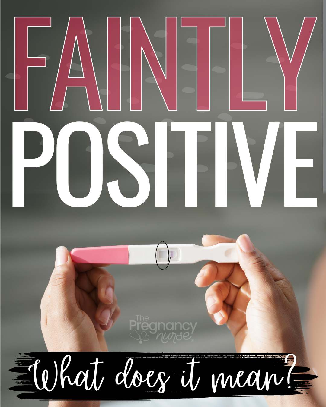 faint line on a pregnancy test with the text "faintly positive on a pregnancy what does it mean from a labor nurse