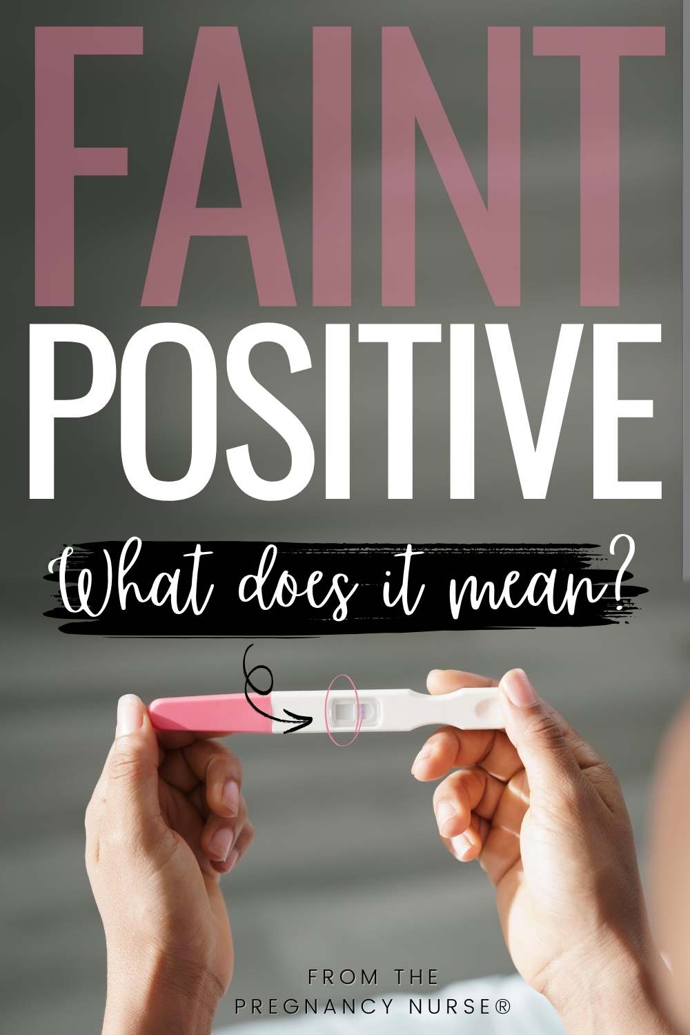 faint line on a pregnancy test with the text "faint positive on a pregnancy what does it mean from a labor nurse