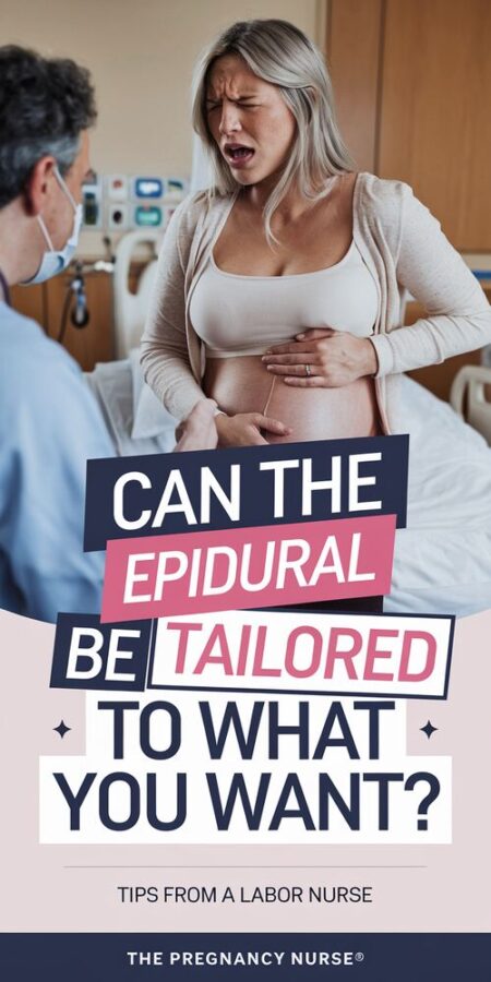 A Pinterest pin with a pregnant woman in pain at the hospital talking with an anesthesiologist. The background is a hospital room. The text overlay says "Can the epidural be tailored to what YOU want?" with the subtitle "Tips from a labor nurse". The text uses bold and creative lettering with good contrast. The site name is "The Pregnancy Nurse®".