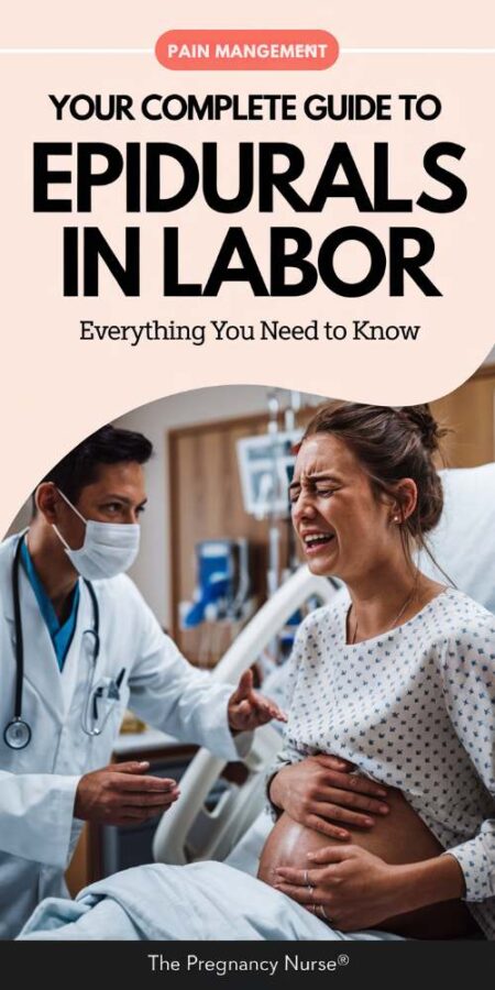 A Pinterest pin with the title "Your Complete Guide to Epidurals in Labor". The subtitle reads "Everything You Need to Know". There's a photo of a pregnant woman in pain in the hospital talking to her anesthesiologist. The background is a hospital room. The text is bold and creative, with good contrast. The site name is "The Pregnancy Nurse®".