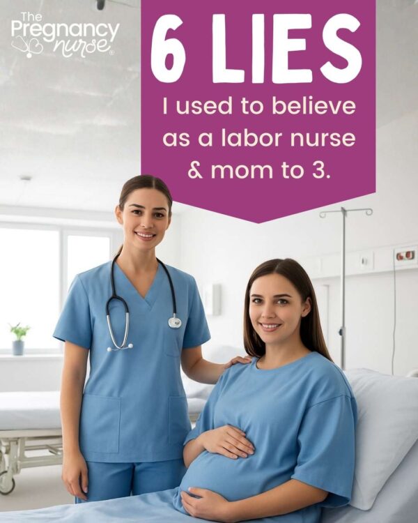 nurse & pregnant patient/ 6 lies I used to believe about labor & birth as a labor nurse and mom to 3.